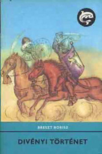 Breszt Borisz - Gerstacker - Teknős Péter - Reid - Bogáti Péter - 5 db Delfin könyv: Divényi történet - Az indián bosszúja - Roppannak a sapkarózsák - A fehér törzsfőnök - Őrnagy úr, keressen magának ellenséget!