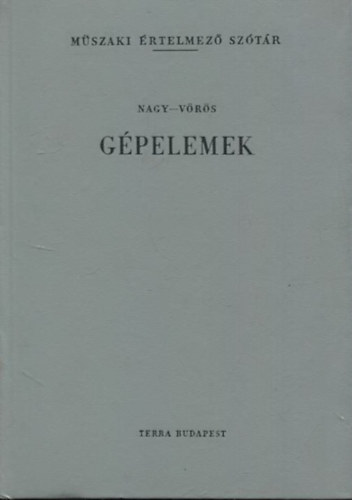 Nagy-V�r�s - G�pelemek  (M�szaki �rt. sz�t�r)