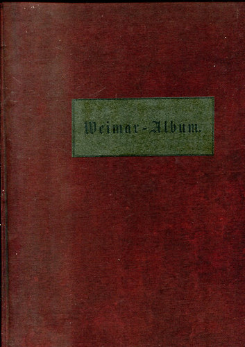 Weimar-Album. Bl�tter der Erinnerung an Carl August und seinen Musenhof