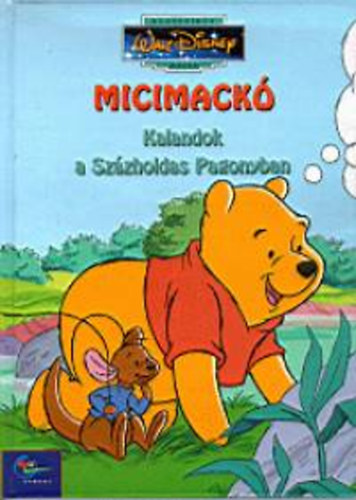 Ernesth., A. A. Milne Shepard - Micimack� - Kalandok a Sz�zholdas pagonyban