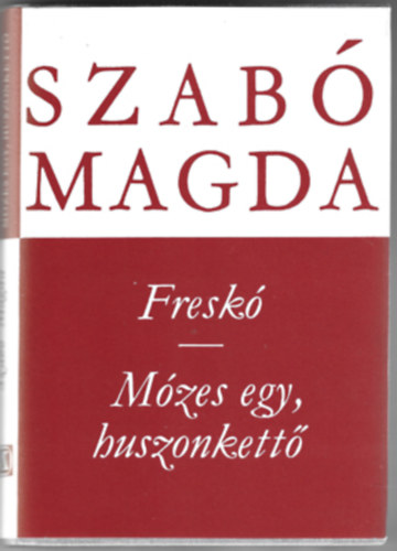 Szab Magda - Fresk-Mzes egy, huszonkett