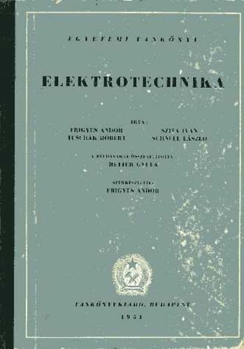 Frigyes-Tusch�k-Szita-Schnell - Elektrotechnika (egyetemi tank�nyv)