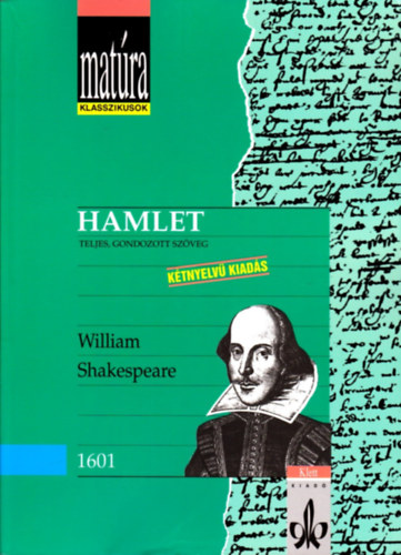 William Shakespeare - Hamlet, dn kirlyfi (teljes, gondozott szveg, ktnyelv kiads)- Matra klasszikusok