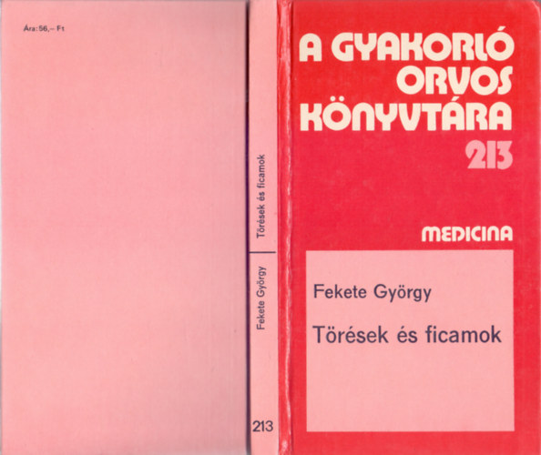 Fekete György - Törések és ficamok (A gyakorló orvos könyvtára 213. - Tóth Anikó rajzaival)
