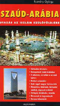 Rozv�ny Gy�rgy - Sza�d-Ar�bia - Utaz�s az iszl�m sz�l�f�ldj�re