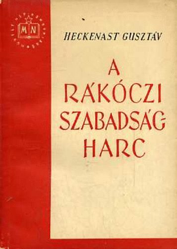 Heckenast Guszt�v - A R�k�czi-szabads�gharc