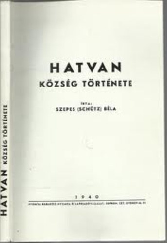 Szepes  B�la (Sch�tz) - Hatvan k�zs�g t�rt�nete