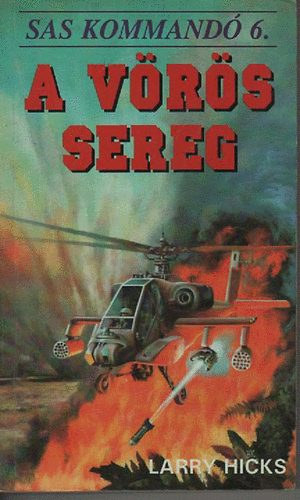 Larry Hicks L.Hicks - A vörös sereg (Sas Kommandó 6.)