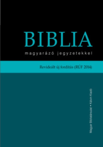K�lvin J�nos Kiad� - Biblia - Istennek az �sz�vets�gben �s �jsz�vets�gben adott kijelent�se - Magyar�z� jegyzetekkel