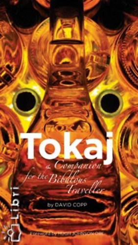 David Copp - Tokaj - A companion for the bibulous traveller