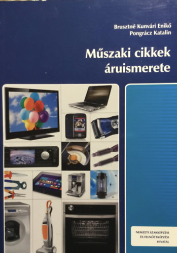 Pongrácz Katalin Brusztné Kunvári Enikő - Műszaki cikkek áruismerete
