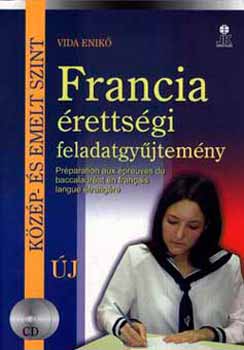 Vida Enik� - Francia �retts�gi Feladatgy�jtem�ny - k�z�p- �s emelt szint - 2 CD-vel