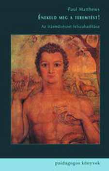 Paul Matthews - Énekeld meg a teremtést!