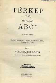 Kogutowicz Lajos - A t�rk�p �r�s, olvas�s ABC-je II.