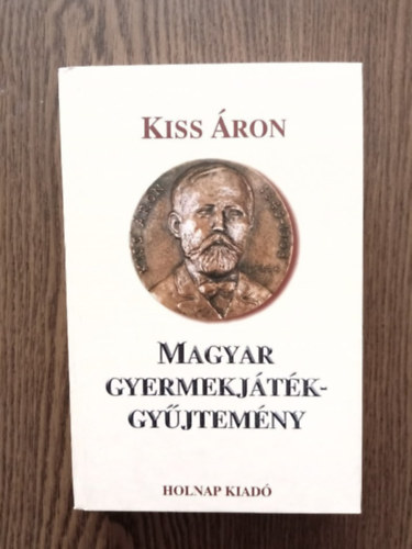 Kiss Áron - Magyar gyermekjátékgyűjtemény 1891