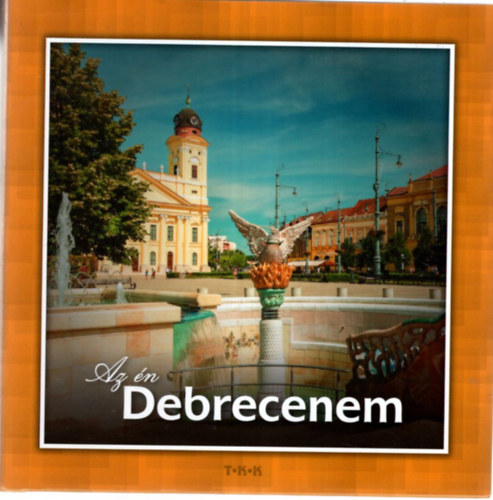 Vida Pter, Juhsz Valria Tth Csaba - Az n Debrecenem