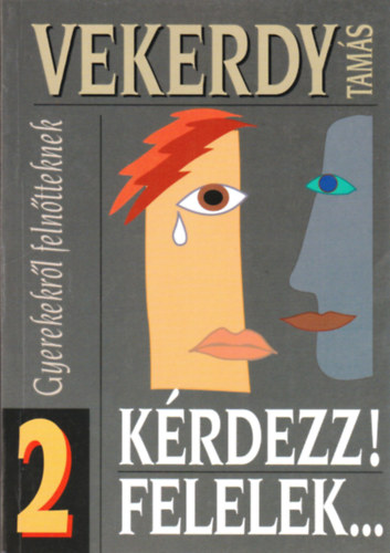 Vekerdy Tams - Krdezz!Felelek 2...Gyerekekrl felntteknek