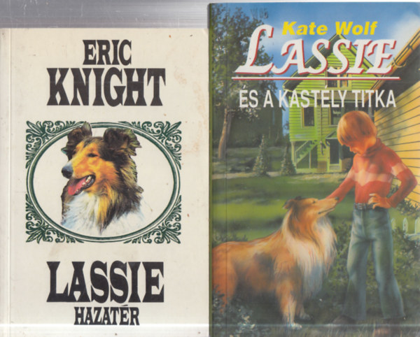 Kate Wolf Eric Knight - 2 db. ifj�s�gi reg�ny: Lassie hazat�r + Lassie �s a kast�ly titka