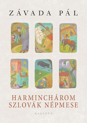 Závada Pál - Harminchárom szlovák népmese