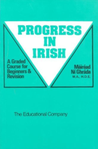 Máiréad Ní Ghráda - Progress in Irish: A Graded Course for Beginners and Revision