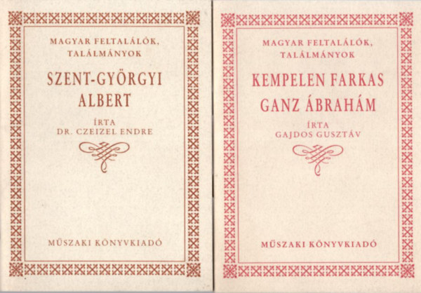 Dr. Gajdos Gusztv Czeizel Endre - 2 db letrajzi fzet: Kempelen Farkas , Ganz brahm + Szent-Gyrgyi Albert ( Magyar feltallk, tallmnyok )