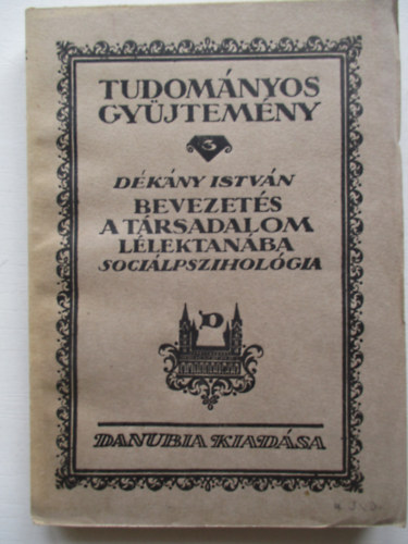 D�k�ny Istv�n - Bevezet�s a t�rsadalom l�lektan�ba-soci�lpszihol�gia (Tudom�ynos Gy�jt