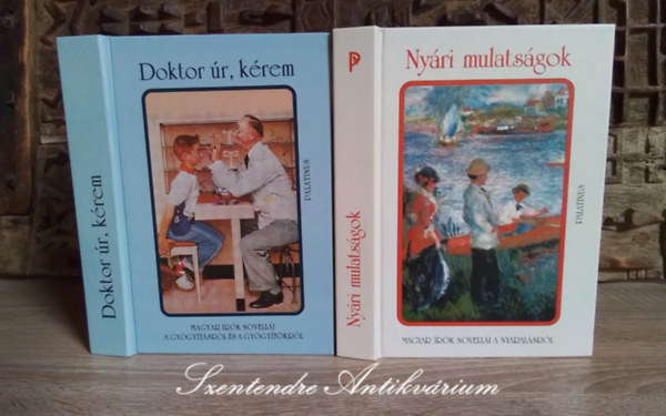 Urbn Lszl  (szerk.) - Doktor r, krem - Magyar rk novelli a gygytsrl s a gygytkrl + Nyri mulatsgok - Magyar rk novelli a nyaralsrl (2ktet)