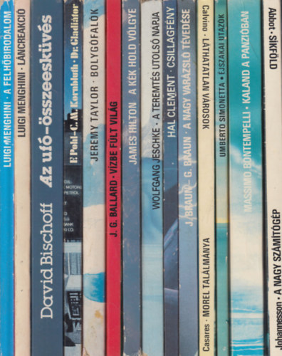 David Bischoff, F. Pohl Luigi Menghini - Jeremy Taylor, J. G. Ballard, James Hilton, Wolfgang Jeschke, Hal Clement, J. Braun C. M. Kornbluth - Italo Calvino, Adolfo Bioy Casares, Umberto S G. Braun - 16 mű 14 kötetben: A felhőbirodalom + Láncreakció + Az ufó-összeesküvés + Dr. Gladiátor + Bolygófalók + Vízbe fúlt világ + A Kék Hold völgye + A teremtés utolsó napja + Csillagfény + A nagy varázsló tévedése + Láthatatlan vá