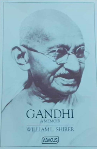 William L. Shirer - Gandhi - a memoir