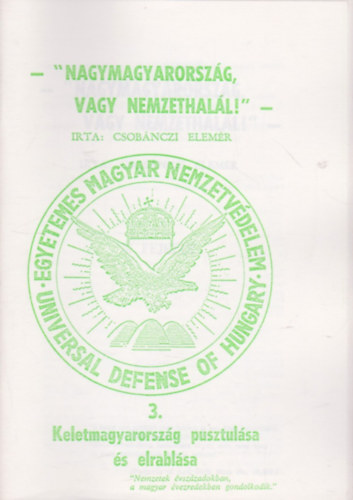 Csob�nczi Elem�r - Nagymagyarorsz�g vagy nemzethal�l - Keletmagyarorsz�g pusztul�sa �s elrabl�sa