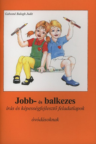 Gabosn� Balogh Judit - Jobb �s balkezes �r�s �s k�pess�gfejleszt�s feladatlapok �v�d�soknak 1-2.