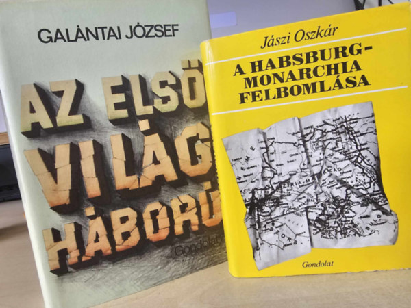 Galntai Jzsef - Az els vilghbor + A Habsburg-Monarchia felbomlsa