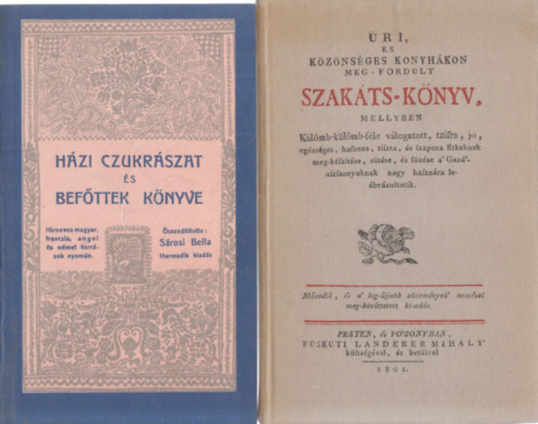 2 db. reprint szakcsknyv (Hzi czukrszat s befttek knyve + ri s kznsges konyhkon meg-fordlt szakts-knyv)