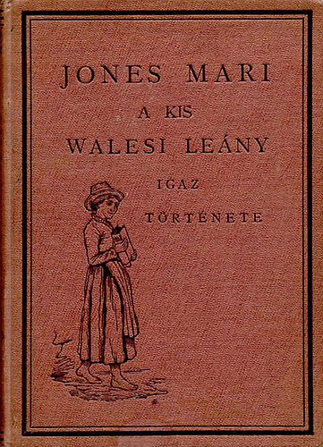 Jones Mari - A kis walesi le�ny igaz t�rt�nete