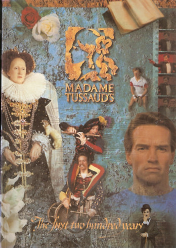 Madame Tussaud's - The first two hundred years