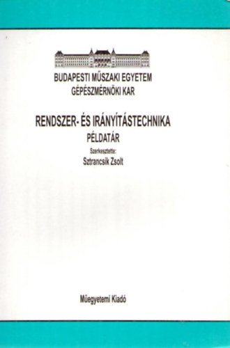 Sztrancsik Zsolt  (szerk.) - Rendszer- s irnytstechnika pldatr