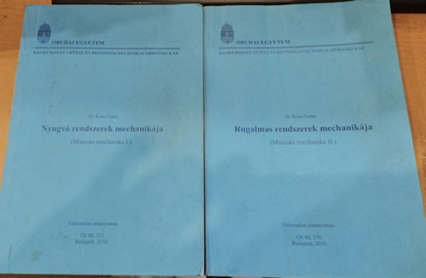 Dr. Kósa Csaba - 2 db Nyugvó rendszerek mechanikája (Műszaki mechanika I.) + Rugalmas rendszerek mechanikája (Műszaki mechanika II.)