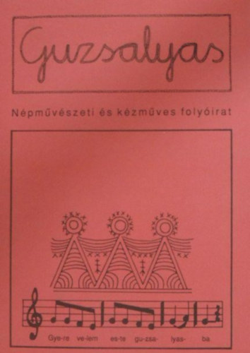 Guzsalyas - Npmvszeti- s Kzmves Folyirat - 2004. Janur - prilis XVI. vfolyam 1. szm