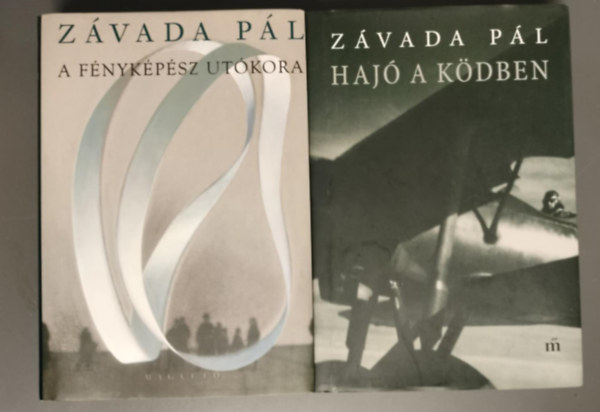Závada Pál - 2db Závada Pál regény: A fényképész utókora + Hajó a ködben