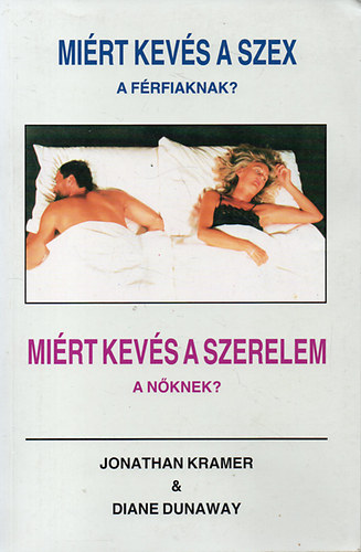 Jonathan Kramer&Diane Dunaway - Mirt kevs a szex a frfiaknak? Mirt kevs a szerelem a nknek?