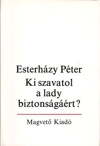 Esterhzy Pter - Ki szavatol a lady biztonsgrt?