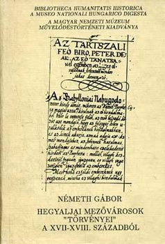 Dr. Németh Gábor - Hegyaljai mezővárosok "törvényei" a XVII-XVIII. századból