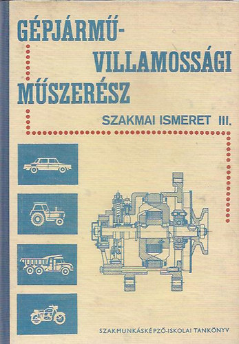 Bnsgi-Petrk-Remnyi-Porempo; Hudacsek - Gpjrmvillamossgi mszersz szakmai ismeret III.