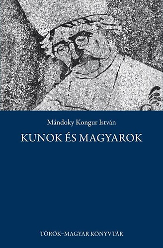 Mndoky Kongur Istvn - Kunok s magyarok