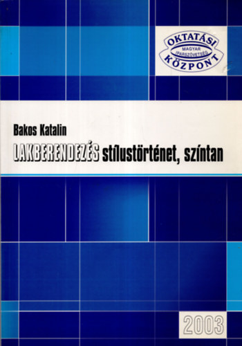 Bakos Katalin - Lakberendezs stlustrtnet, szntan