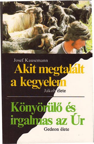 Josef Kausemann - Akit megtallt a kegyelem - Knyrl s irgalmas az r