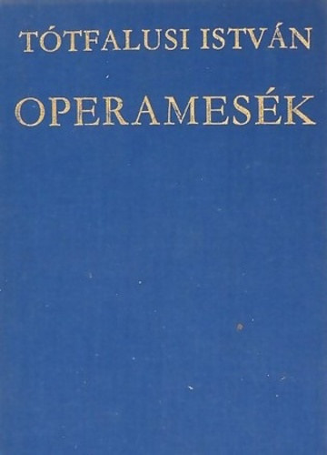 Ttfalusi Istvn - Operamesk
