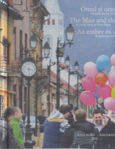 Az ember és városa- Nagybánya élő meséje (többnyelvű)