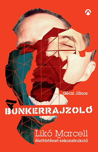 G�czi J�nos - A Bunkerrajzol� - Lik� Marcell-�lett�rt�net-rekonstrukci�