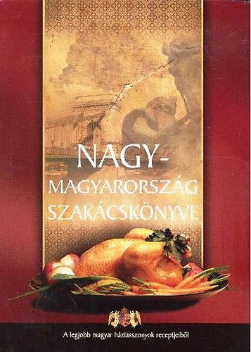 Nagy-Magyarország szakácskönyve